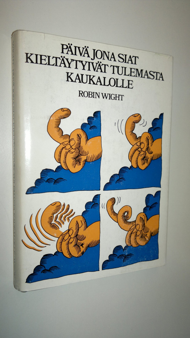 Robin Wight : Päivä jona siat kieltäytyivät tulemasta kau...