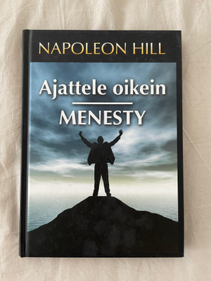 Napoleon Hill: Ajattele oikein – MENESTY