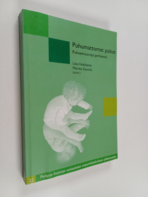 Puhumattomat paikat : puheenvuoroja perheestä