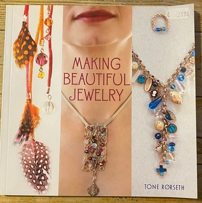 MAKING BEAUTIFUL JEWELRY, Tone Rorseth