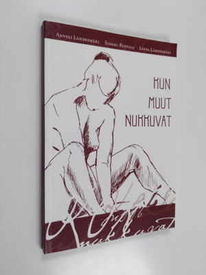 Anneli Lähdesmäki : Kun muut nukkuvat (signeerattu)