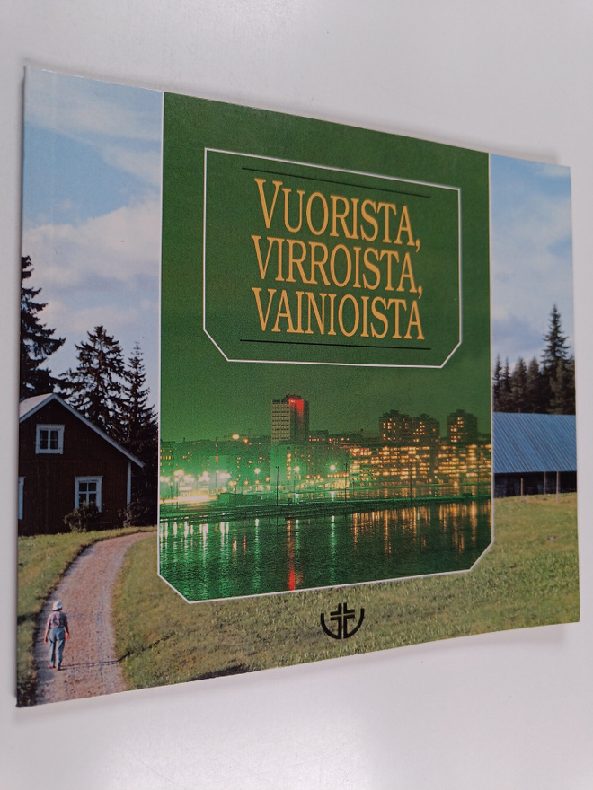 Vuorista, virroista, vainioista