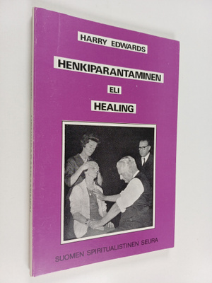 Harry Edwards : Henkiparantaminen eli healing