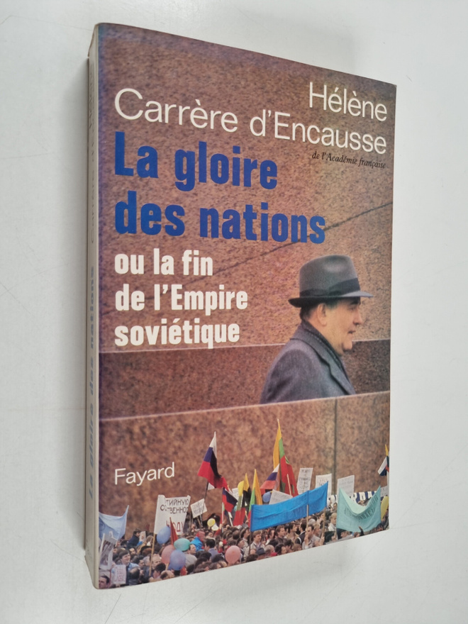 Helene Carrere d'Encausse : La gloire des nations : ou la...