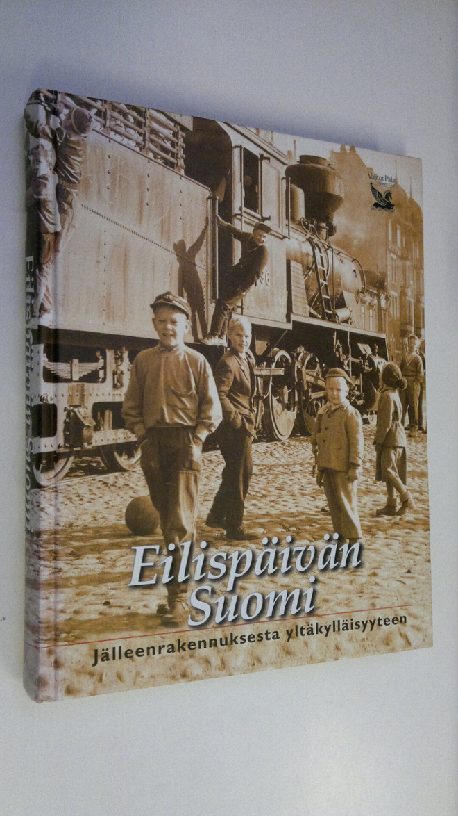 Mikko (toim.) Laakso : Eilispäivän Suomi : jälleenrakennu...