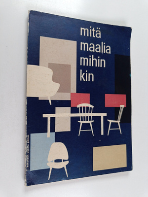 Mitä maalia mihinkin?