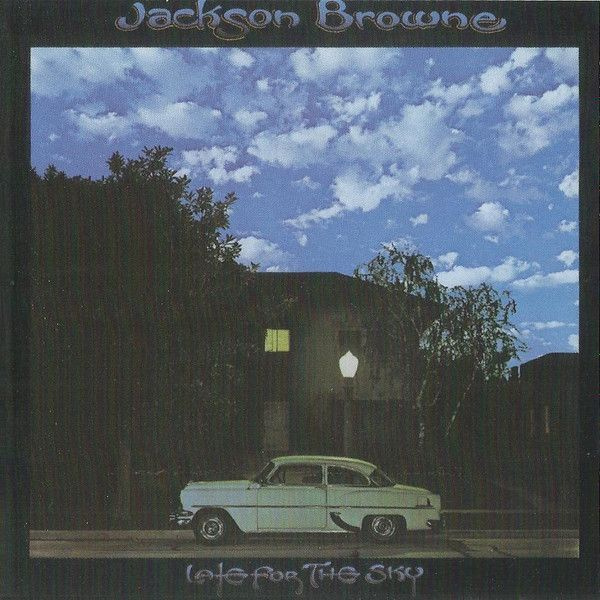 Jackson Browne : Late For The Sky