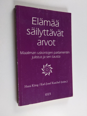 Elämää säilyttävät arvot : Maailman uskontojen parlamenti...