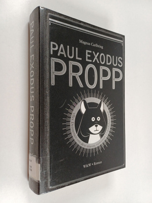 Magnus Carlbring : Paul Exodus Propp eller Drömmen om den...