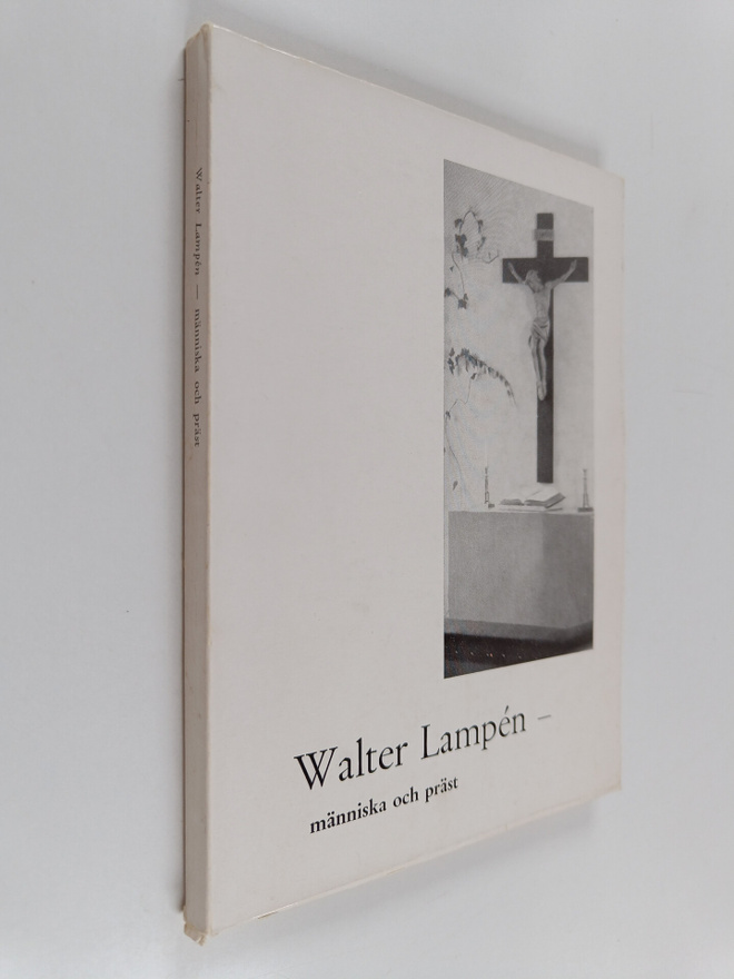 Åke Lindholm : Walter Lampen - människa och präst : en mi...