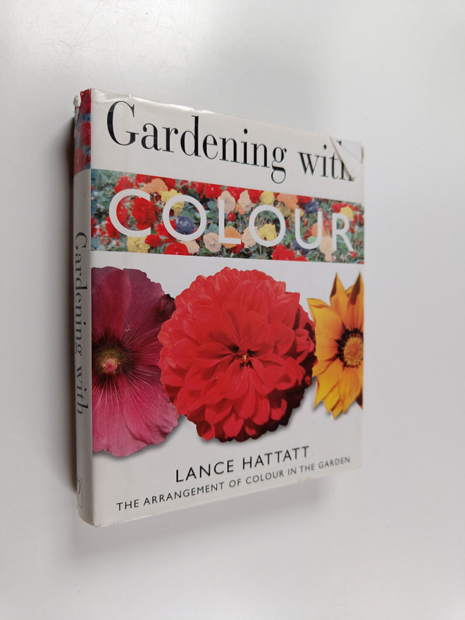 Lance Hattatt : Gardening with Colour