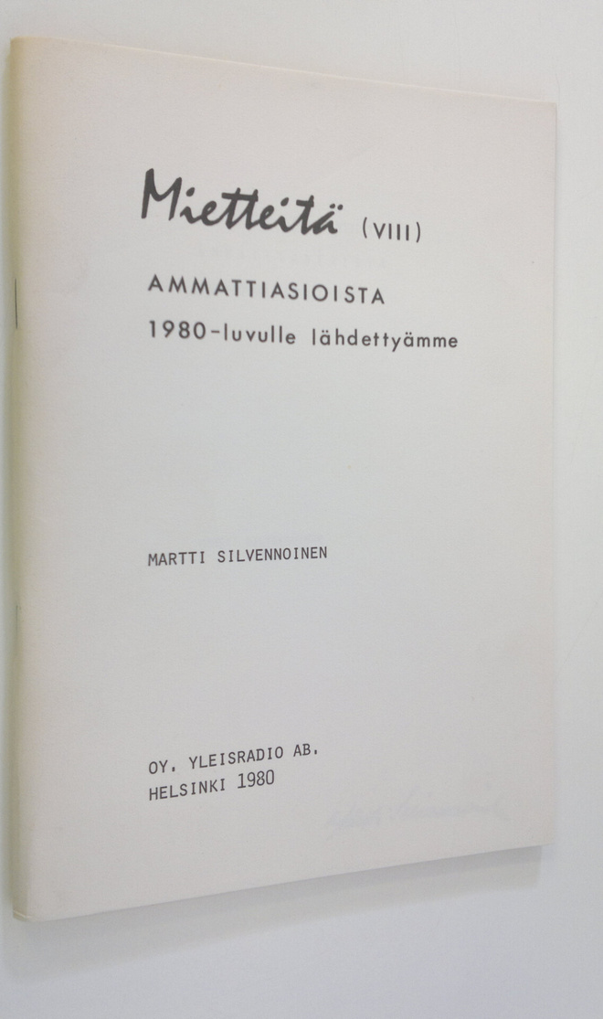 Martti Silvennoinen : Mietteitä 8 : Mietteitä ammattiasio...