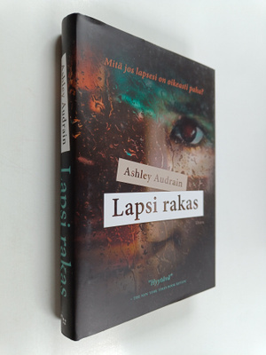 Ashley Audrain : Lapsi rakas