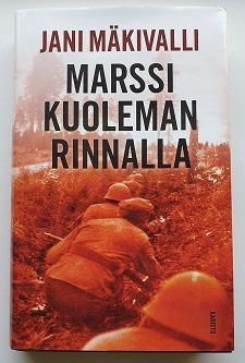 Jani Mäkivalli: Marssi kuoleman rinnalla