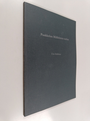 Eino Mälkönen : Paakkolan mälkösten tarina (signeerattu, ...