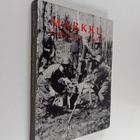 Kauko Örmark : Markku, korohoromies : sotapäiväkirja 1943... - pikkukuva 1