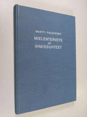 Martti Paloheimo : Mielenterveys ja ihmissuhteet : Ennako...