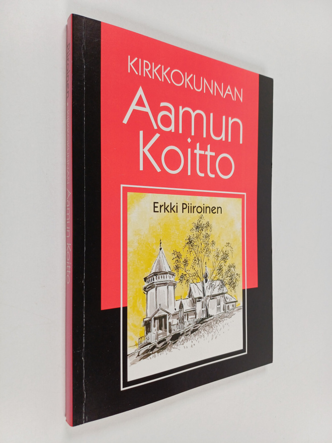 Erkki Piiroinen : Kirkkokunnan Aamun Koitto : kirkon heng...