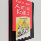 Erkki Piiroinen : Kirkkokunnan Aamun Koitto : kirkon heng... - pikkukuva 1