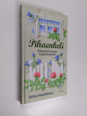 Riitta Hämäläinen : Pihaenkeli : riimejä ja runoja roppak...