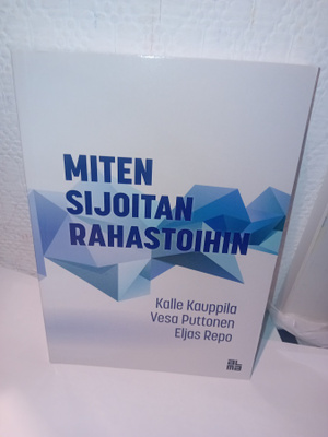 Kauppila  : Miten sijoitan rahastoihin  ( SIS POSTIKULU )