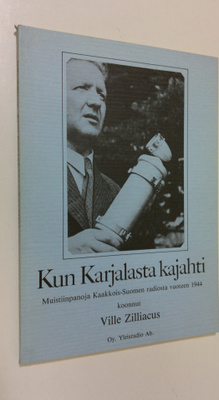 Ville Zilliacus : Kun Karjalasta kajahti : muistiinpanoja...