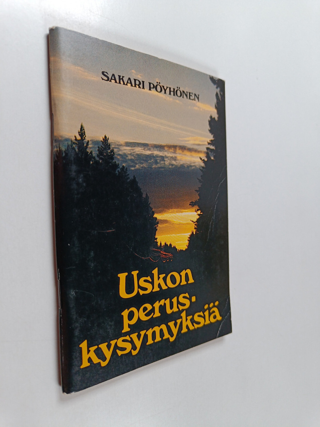 Sakari Pöyhönen : Uskon peruskysymyksiä