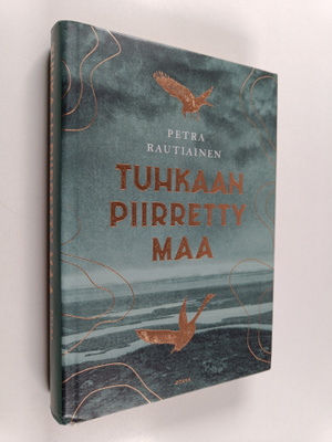 Petra Rautiainen : Tuhkaan piirretty maa