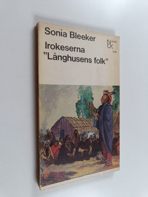 Sonia Bleeker : Irokeserna : "långhusens folk"