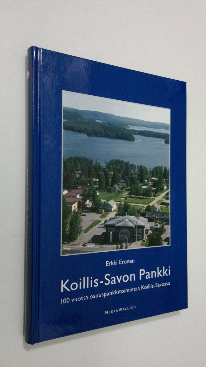 Erkki Eronen : Koillis-Savon pankki : 100 vuotta osuuspan...