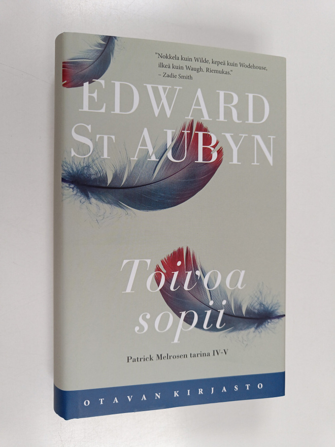 Edward St Aubyn : Toivoa sopii : Patrick Melrosen tarina ...