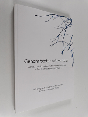 Genom texter och världar. Svenska och litteratur med dida...