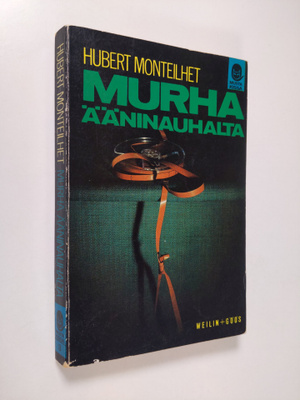 Hubert Monteilhet : Murha ääninauhalta