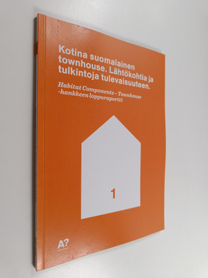 Kotina suomalainen townhouse : lähtökohtia ja tulkintoja ...