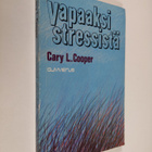 Cary L. Cooper : Vapaaksi stressistä - pikkukuva 1