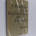 J. Krishnamurti : Kulttuurista on kysymys - pikkukuva 1