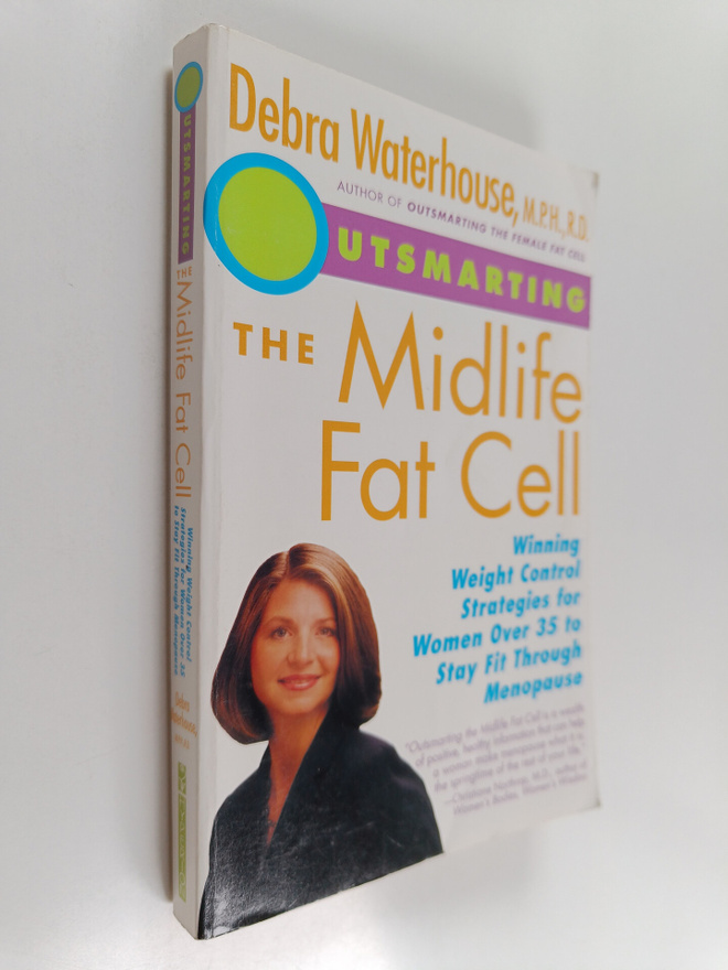 M.P.H. Waterhouse, R Debra : Outsmarting the Midlife Fat ...