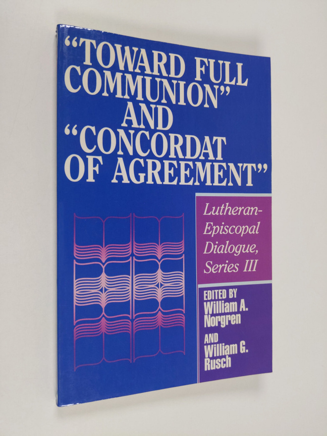 "Toward full communion" and "Concordat of agreement"