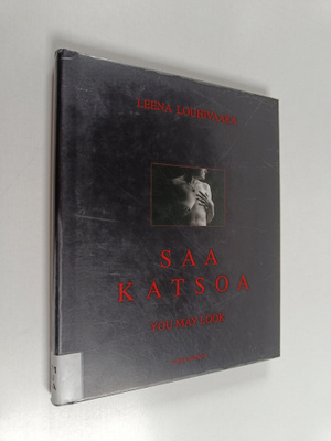 Leena Louhivaara : Saa katsoa : You may look