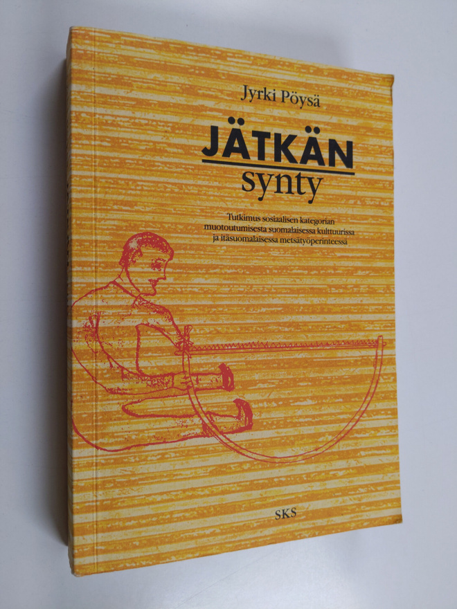 Jyrki Pöysä : Jätkän synty : tutkimus sosiaalisen kategor...