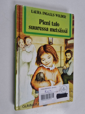 Laura Ingalls Wilder : Pieni talo suuressa metsässä