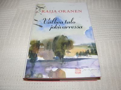 Raija Oranen Valkea talo jokivarressa -sid