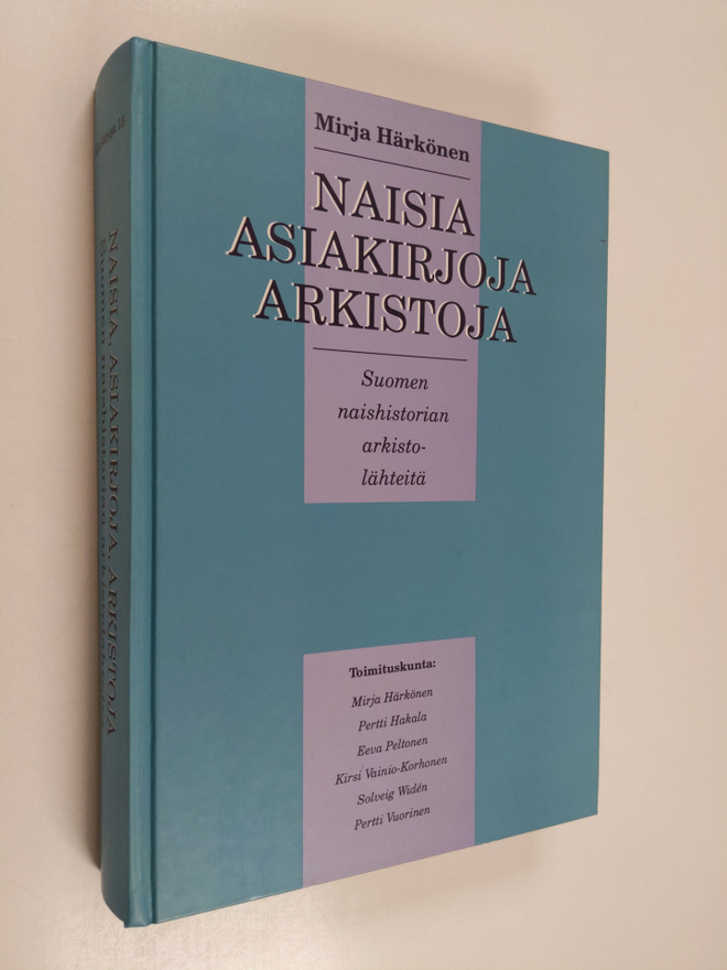 Mirja Härkönen : Naisia, asiakirjoja, arkistoja : Suomen ...