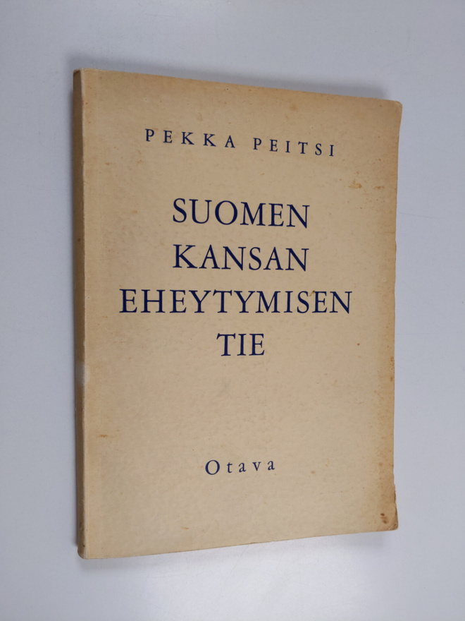 Pekka Peitsi : Suomen kansan eheytymisen tie