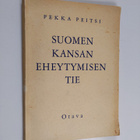 Pekka Peitsi : Suomen kansan eheytymisen tie - pikkukuva 1