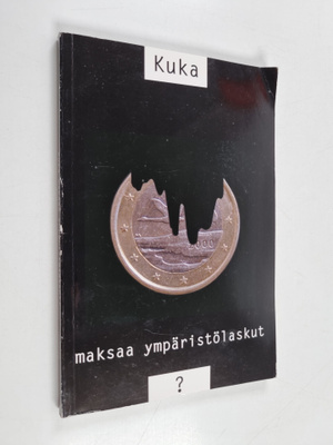 Kuka maksaa ympäristölaskut?