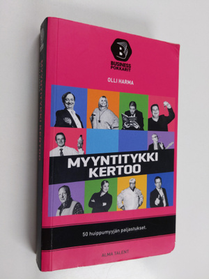 Olli Harma : Myyntitykki kertoo : 50 huippumyyjän paljast...