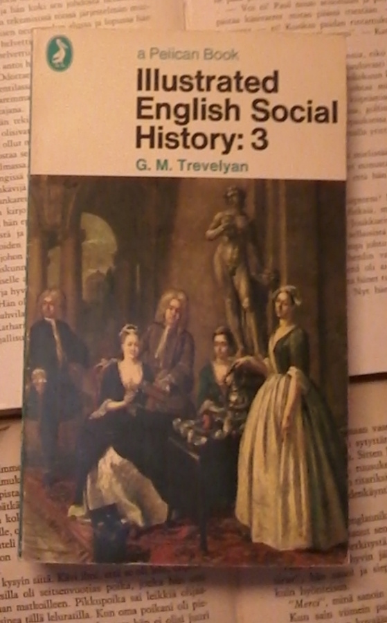 G.M. Trevelyan - Illustrated English Social History: 3