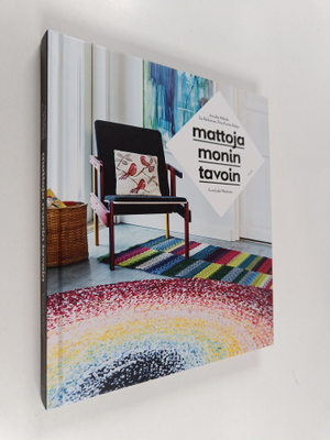 Annukka ym. Mikkola : Mattoja monin tavoin