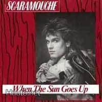 SCARAMOUCHE :: WHEN THE SUN GOES UP :: VINYYLI   7"    1986
